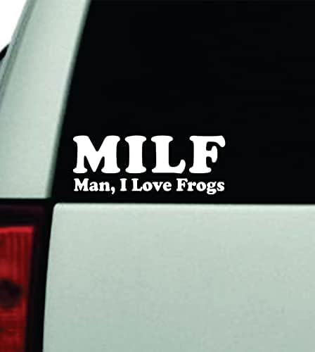 Milf Man I Love Frogs Zidni naljepnica naljepnica Vinyl kamion Ogledalo JDM WINDSHIELD Refundiew Laptop Citiraj Muške Djevojke Žene Slatka mama Majka Milf Porodični trendy Estetic Funny Men Racing Meme